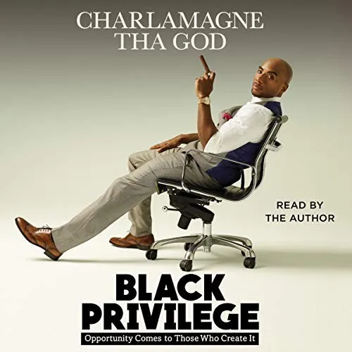 Black Privilege by Charlamagne Tha God