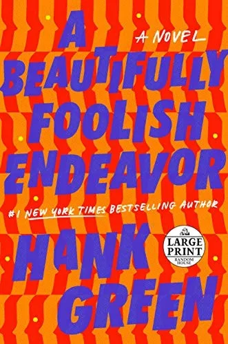 A Beautifully Foolish Endeavor by Hank Green