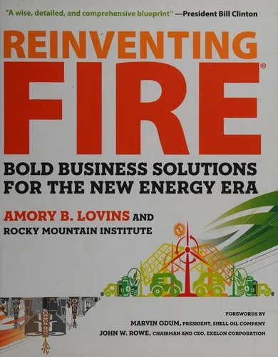 Reinventing Fire: Bold Business Solutions for the New Energy Era by Amory Lovins