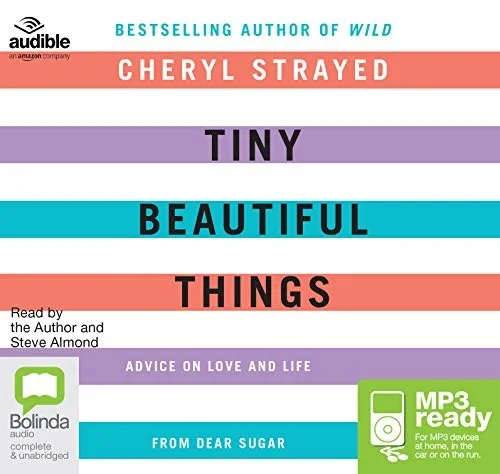 Tiny Beautiful Things by Cheryl Strayed