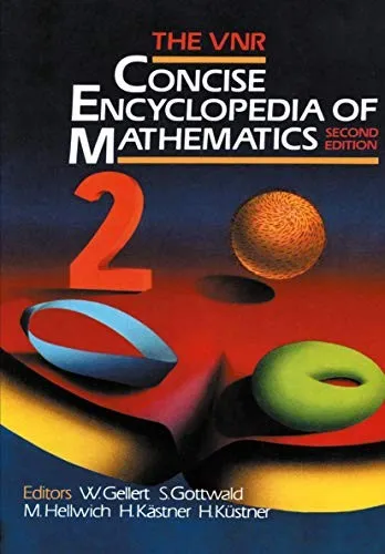 The VNR Concise Encyclopedia of Mathematics by W. Gellert