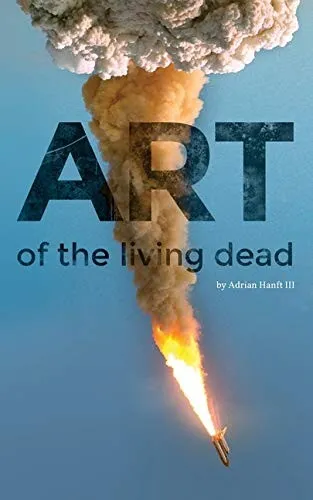 Art of the Living Dead by Adrian E. Hanft III