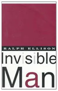 Invisible Man by Ralph Ellison