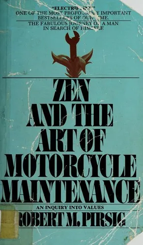 Zen and the Art of Motorcycle Maintenance: An Inquiry Into Values by Robert M. Pirsig