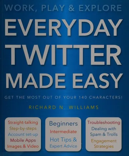 Everyday Twitter Made Easy by Williams, Richard