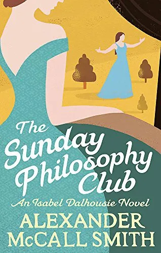 The Sunday Philosophy Club by Alexander McCall Smith