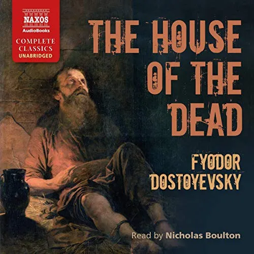 House of the Dead by Fyodor Dostoyevsky