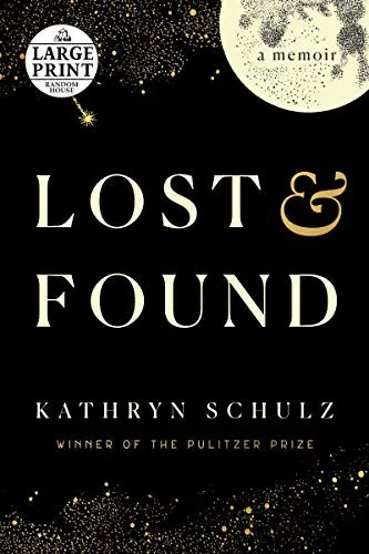 Lost & Found by Kathryn Schulz