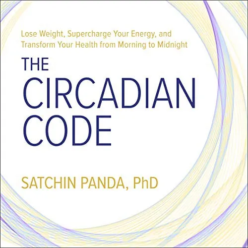 The Circadian Code by Satchin Panda