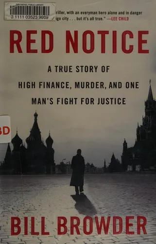 Red Notice: A True Story of High Finance, Murder, and One Man's Fight for Justice by Bill Browder