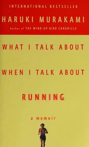 What I talk about when I talk about running by Haruki Murakami