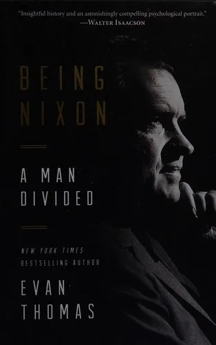 Being Nixon: A Man Divided by Evan Thomas