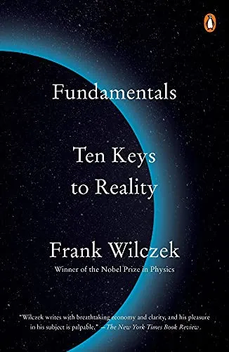 Fundamentals: Ten Keys to Reality by Frank Wilczek