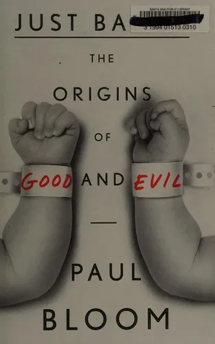 Just Babies: The Origins of Good and Evil by Paul Bloom