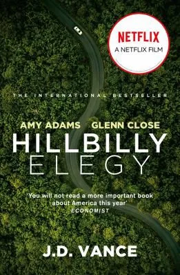 Hillbilly Elegy: A Memoir of a Family and Culture in Crisis by J.D. Vance