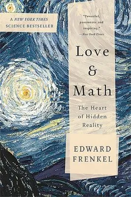 Love and Math: The Heart of Hidden Reality by Edward Frenkel