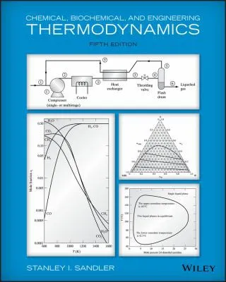 Chemical, Biochemical, and Engineering Thermodynamics by Stanley I. Sandler