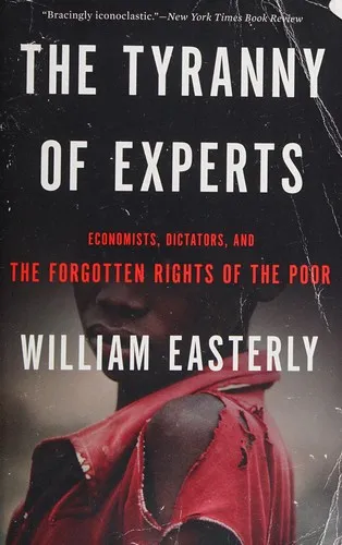 The Tyranny of Experts by William Russell Easterly