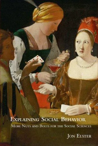 Explaining Social Behavior by Jon Elster