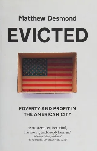 Evicted: Poverty and Profit in the American City by Matthew Desmond