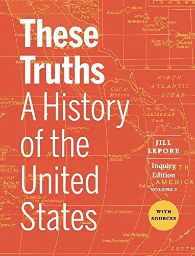 These Truths: A History of the United States by Jill Lepore