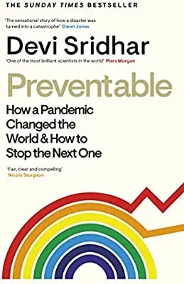 Preventable: How a Pandemic Changed the World & How to Stop the Next One by Devi Sridhar