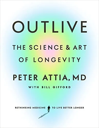 Outlive by Peter Attia