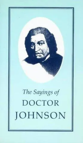 Sayings of Dr. Johnson by Samuel Johnson LL.D.