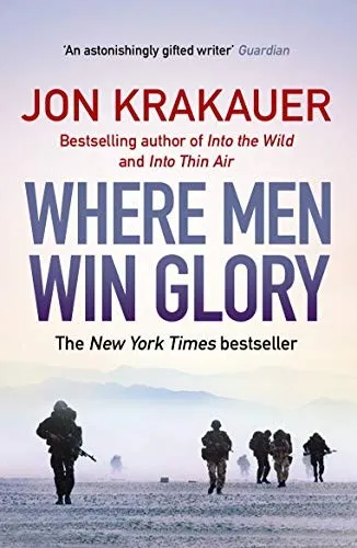 Where Men Win Glory: The Odyssey of Pat Tillman by Jon Krakauer