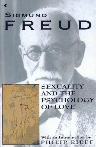 Sexuality and The Psychology of Love by Sigmund Freud