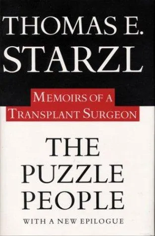 The Puzzle People: Memoirs Of A Transplant Surgeon by Thomas Starzl