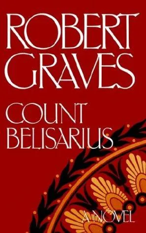 Count Belisarius by Robert Graves