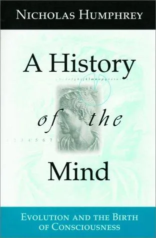 A History of the Mind by Nicholas Humphrey