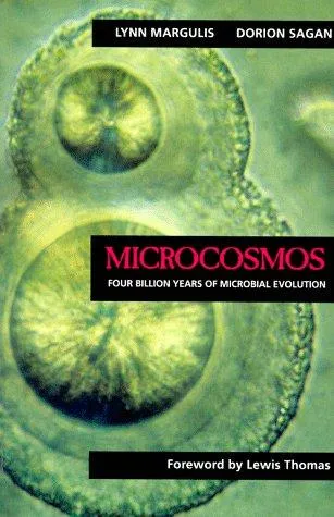 Microcosmos by Lynn Margulis, Dorion Sagan