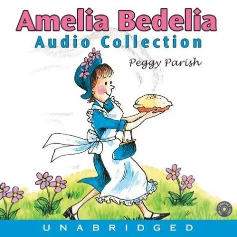 Amelia Bedelia by Peggy Parish