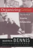 Organizing Genius: The Secrets of Creative Collaboration by Warren Bennis