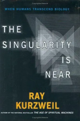 The Singularity Is Near by Ray Kurzweil