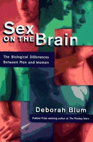 Sex on the Brain by Deborah Blum