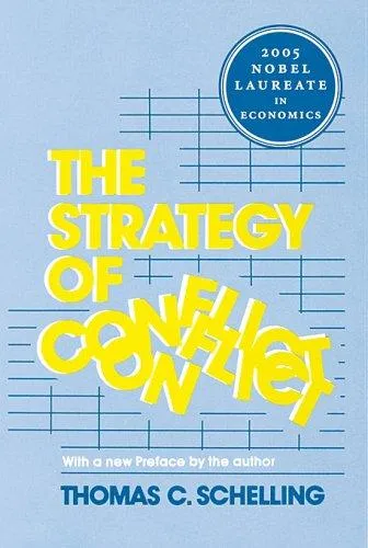 The Strategy of Conflict by Thomas C. Schelling