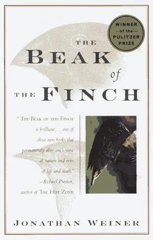 The Beak of the Finch: A Story of Evolution in Our Time by Jonathan Weiner