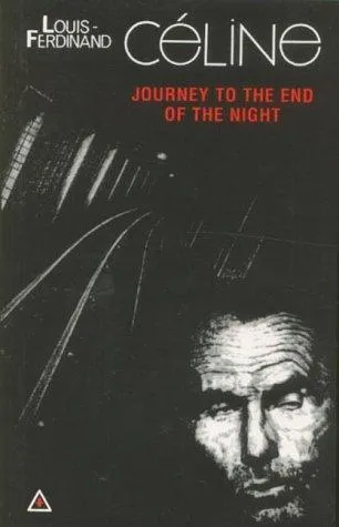 Journey to the End of the Night (Voyage au bout de la nuit) by Louis-Ferdinand Céline