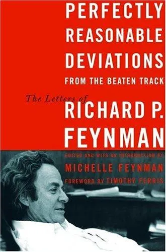 Perfectly Reasonable Deviations From the Beaten Track by Richard P. Feynman