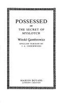 Possessed, or, The secret of Myslotch by Witold Gombrowicz