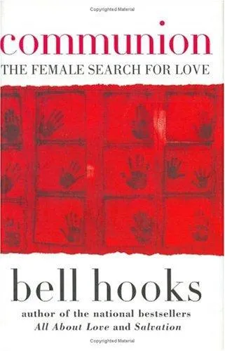 Communion: The Female Search for Love by bell hooks