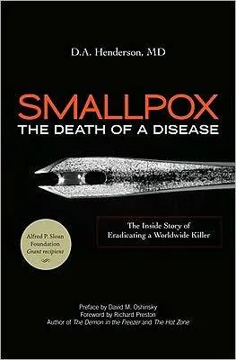 Smallpox: The Death of a Disease by D.A. Henderson