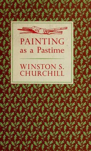 Painting as a pastime. by Winston S. Churchill