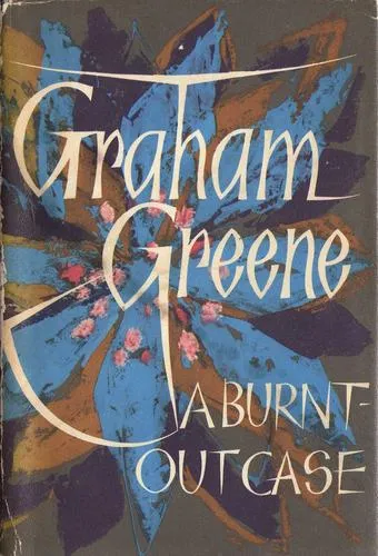 A burnt-out case by Graham Greene