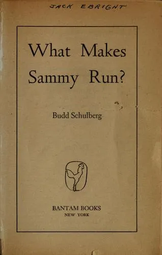 What makes Sammy run? by Budd Schulberg