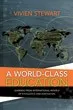 A World-Class Education: Learning from International Models of Excellence and Innovation by Vivien Stewart