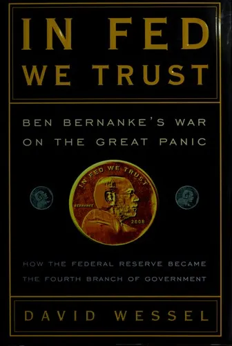 In FED We Trust: Ben Bernanke's War on the Great Panic by David Wessel